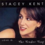 Love Is...The Tender Trap — Stacey Kent