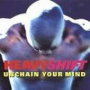 Unchain Your Mind — Heavy Shift