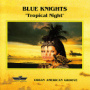 Tropical Night — Blue Knights