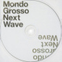 Next Wave — Mondo Grosso