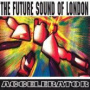 Accelerator — Future Sound of London