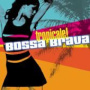 Bossa Brava: Tropicale