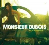 Slow Bombastik — Monsieur Dubois