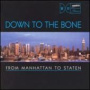 From Manhattan to Staten — Down to the Bone