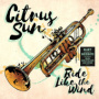Ride Like The Wind — Citrus Sun