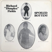 Spoiled Rotten! — Richard "Dimples" Fields