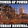 Urban Renewal — Tower of Power