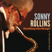 Holding The Stage (Road Shows Vol. 4) — Sonny Rollins