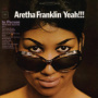 Yeah!!! — Aretha Franklin