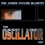 Oscillator — James Taylor Quartet