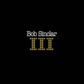 III — Bob Sinclar
