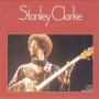 Stanley Clarke — Stanley Clarke