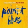 Paint It Blue — Nils Landgren Funk Unit