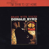 I'm Tryin' To Get Home (Brass With Voices) — Donald Byrd