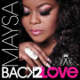 Back 2 Love — Maysa Leak