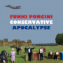 Conservative Apocalypse — Funki Porcini