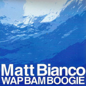 Wap Bam Boogie — Matt Bianco