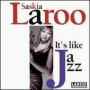 It's Like Jazz — Saskia Laroo