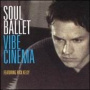 Vibe Cinema — Soul Ballet