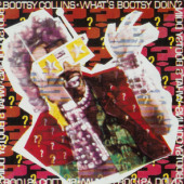 What's Bootsy Doin'? — Bootsy Collins