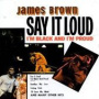 Say It Loud – I'm Black and I'm Proud — James Brown
