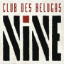 Nine — Club des Belugas