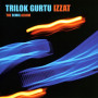 Izzat — The Remix Album — Trilok Gurtu